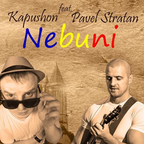 Kapushon, Pavel Stratan - Nebuni (2015) скачать и слушать онлайн