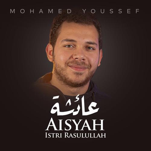 Mohamed Youssef - Aisyah Istri Rasulullah (2020) скачать и слушать онлайн