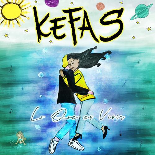 Kefas - Lo Que Es Vivir (2021) скачать и слушать онлайн