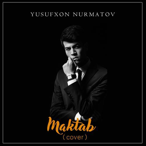 Yusufxon Nurmatov - Maktab (Cover) (2021) скачать и слушать онлайн