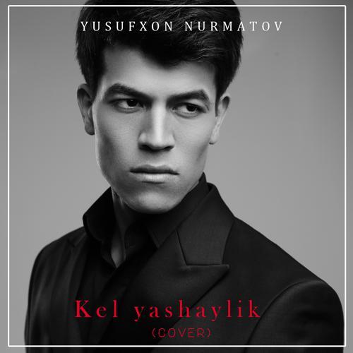 Yusufxon Nurmatov - Kel Yashaylik (Cover) (2020) скачать и слушать онлайн