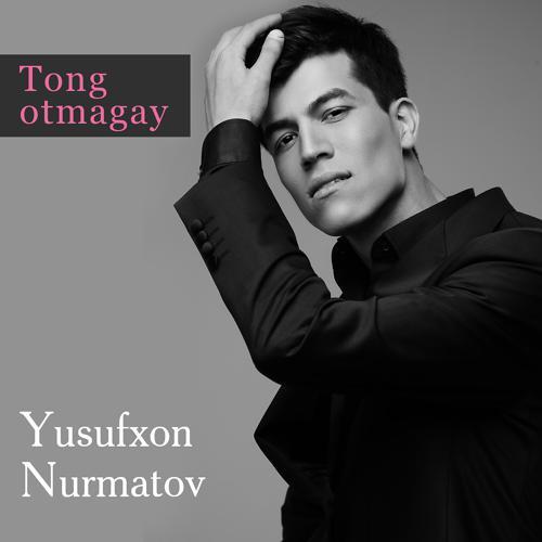 Yusufxon Nurmatov - Tong Otmagay (2019) скачать и слушать онлайн
