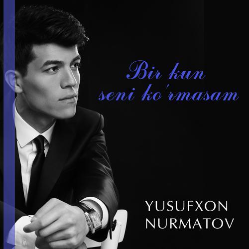 Yusufxon Nurmatov - Bir Kun Seni Ko'rmasam (2020) скачать и слушать онлайн
