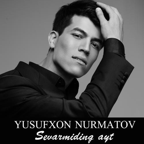 Yusufxon Nurmatov - Sevarmiding Ayt (2018) скачать и слушать онлайн