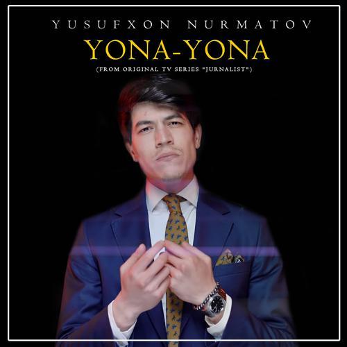 Yusufxon Nurmatov - Yona-Yona (From Original TV Series "Jurnalist") (2022) скачать и слушать онлайн