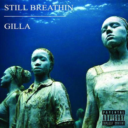 Gilla - Still Breathin (2016) скачать и слушать онлайн