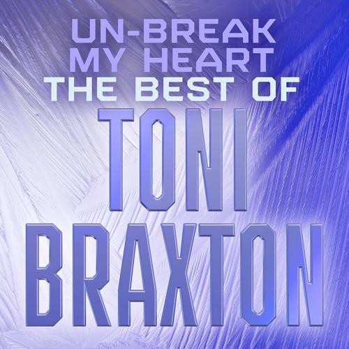 Toni Braxton - Un-Break My Heart (2020) скачать и слушать онлайн