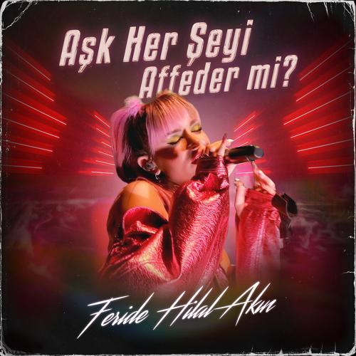 Feride Hilal Akın - Aşk Her Şeyi Affeder Mi? (Akustik) (2021) скачать и слушать онлайн