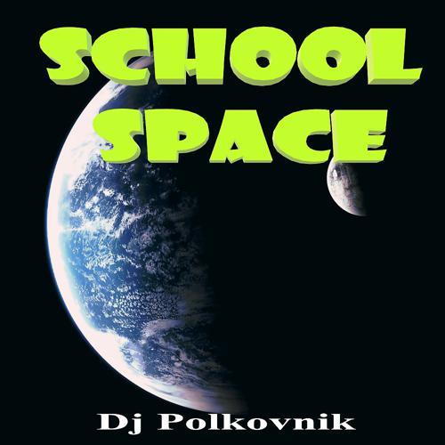 DJ Polkovnik - School Space (Original) (2022) скачать и слушать онлайн