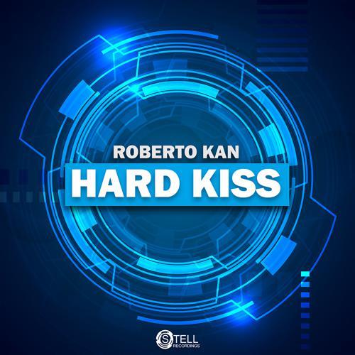 Roberto Kan - Hard Kiss (Original Mix) (2020) скачать и слушать онлайн
