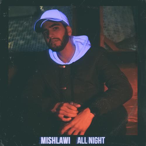 mishlawi - All Night (2018) скачать и слушать онлайн