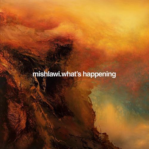 mishlawi - What's Happening (2017) скачать и слушать онлайн