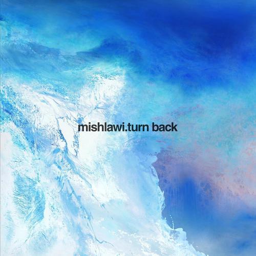 mishlawi - Turn Back (2017) скачать и слушать онлайн
