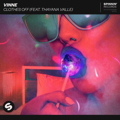 Vinne, Thayana Valle - Clothes Off (feat. Thayana Valle) (2021) скачать и слушать онлайн