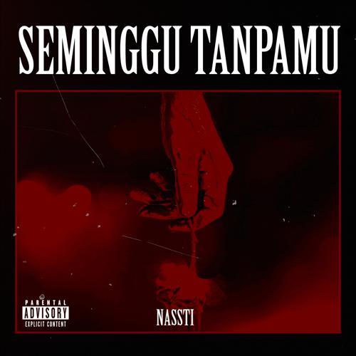 Nassti - Seminggu Tanpamu (2023) скачать и слушать онлайн