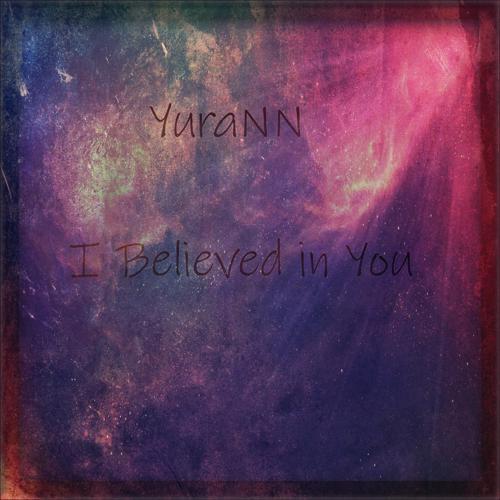 YuraNN - I Believed in You (2023) скачать и слушать онлайн