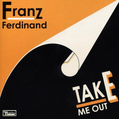 Franz Ferdinand - Take Me Out (2004) скачать и слушать онлайн