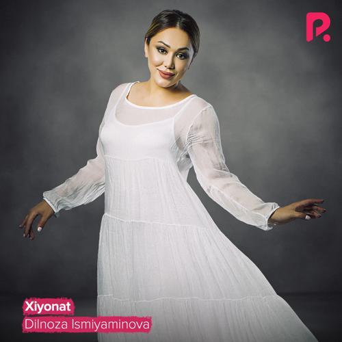 Dilnoza Ismiyaminova - Xiyonat (2021) скачать и слушать онлайн