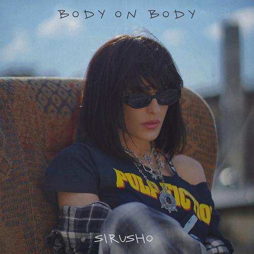 Sirusho - Body on Body (2021) скачать и слушать онлайн