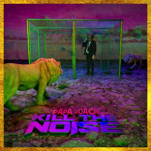 Papa Roach - Kill The Noise (2021) скачать и слушать онлайн