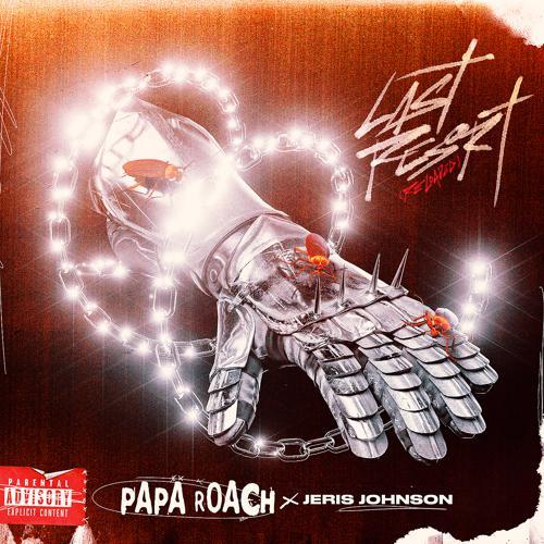 Papa Roach, Jeris Johnson - Last Resort (Reloaded) (2021) скачать и слушать онлайн