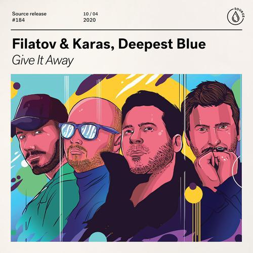 Filatov & Karas, Deepest Blue - Give It Away (2020) скачать и слушать онлайн