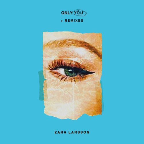 Zara Larsson - Only You (Hitimpulse Remix) (2017) скачать и слушать онлайн