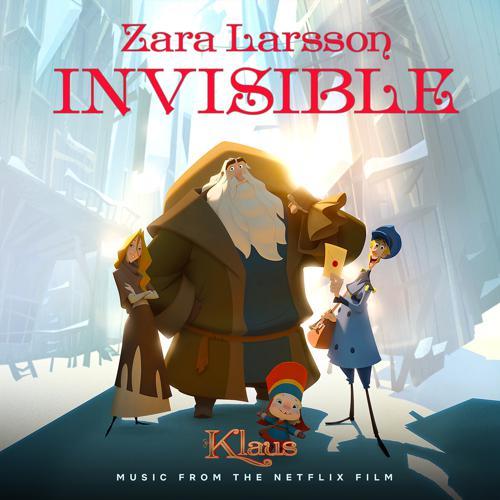 Zara Larsson - Invisible (from the Netflix Film Klaus) (2019) скачать и слушать онлайн