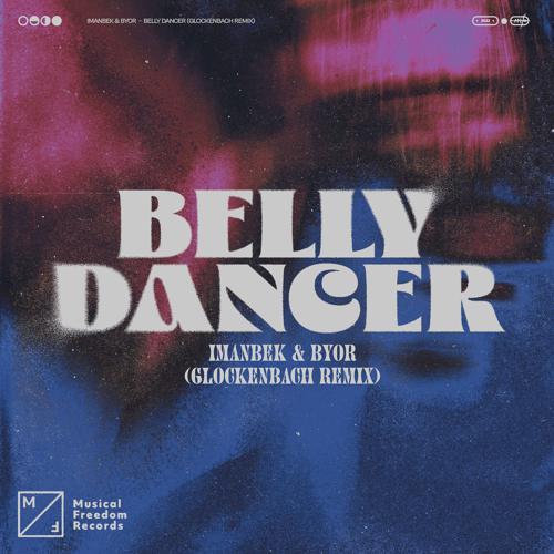 Imanbek, BYOR - Belly Dancer (Glockenbach Remix) (2022) скачать и слушать онлайн