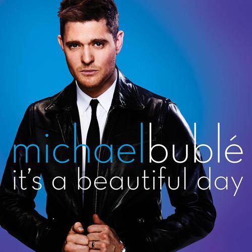 Michael Bublé - It's a Beautiful Day (2013) скачать и слушать онлайн