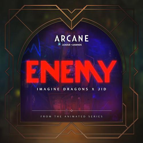 Imagine Dragons, JID, Arcane, League of Legends - Enemy (from the series Arcane League of Legends) (2021) скачать и слушать онлайн