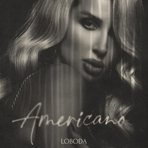 Loboda - Americano (2021) скачать и слушать онлайн