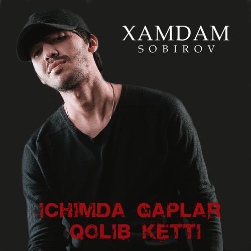 Xamdam Sobirov - Ichimda Gaplar Qolib Ketti (2019) скачать и слушать онлайн