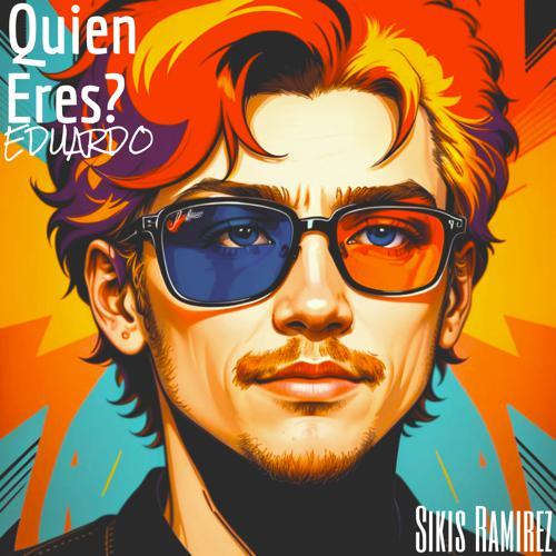 Sikis Ramirez - Quien eres? (Eduardo) (2023) скачать и слушать онлайн