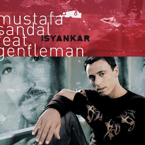 Mustafa Sandal, Gentleman - Isyankar (Beathoavenz Cut) (2004) скачать и слушать онлайн