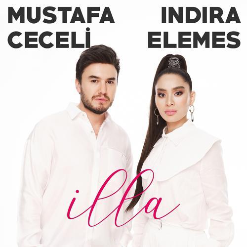 Mustafa Ceceli, İndira Elemes - İlla (2022) скачать и слушать онлайн