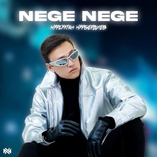 Нурсултан Нурбердиев - Nege nege (2023) скачать и слушать онлайн