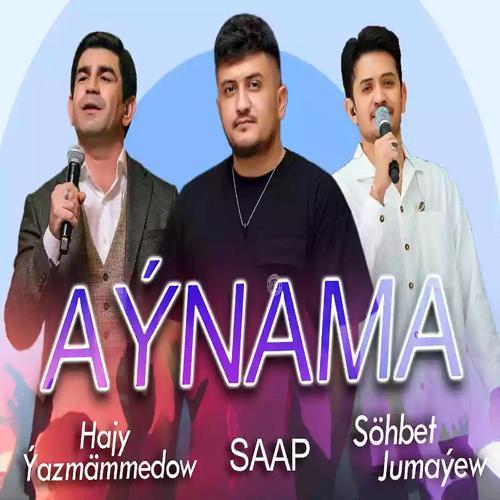 Sohbet Jumayew, Hajy Yazmammedow, SAAP - Aynama (2022) скачать и слушать онлайн