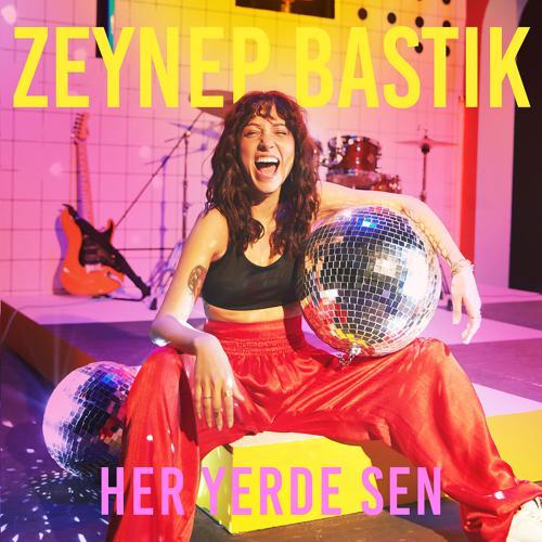 Zeynep Bastık - Her Yerde Sen (2019) скачать и слушать онлайн