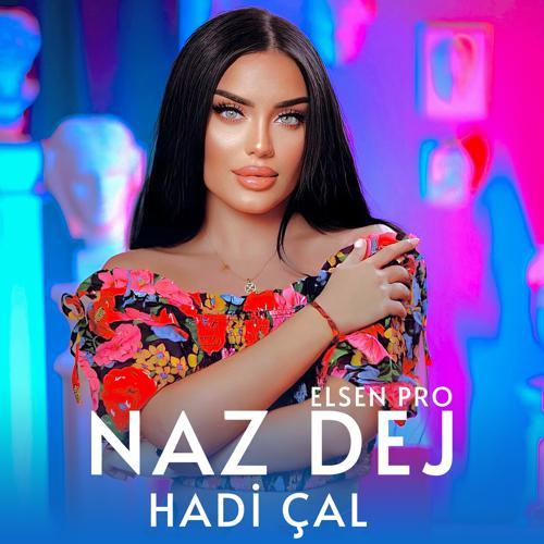 Naz Dej, Elsen Pro - Hadi Çal (2023) скачать и слушать онлайн