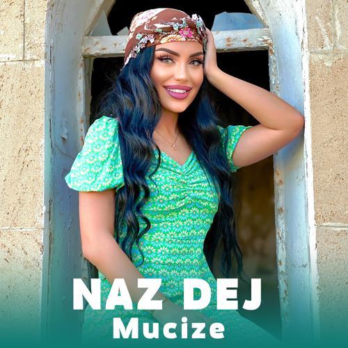 Naz Dej - Mucize (2023) скачать и слушать онлайн