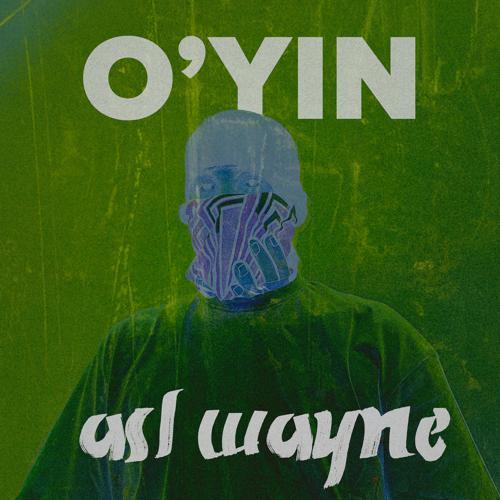 Asl Wayne - O'yin (2022) скачать и слушать онлайн