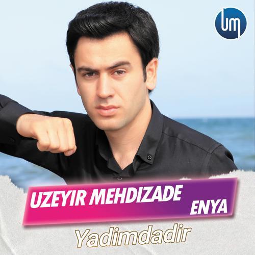 Uzeyir Mehdizade, Enya - Yadimdadir (2014) скачать и слушать онлайн