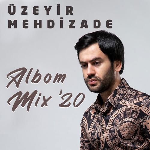 Uzeyir Mehdizade - Albom Mix '20 (2020) скачать и слушать онлайн