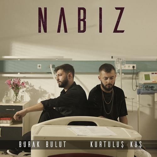 Burak Bulut, Kurtuluş Kuş - Nabız (2021) скачать и слушать онлайн