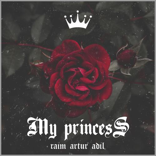 RaiM, Artur, Adil - My Princess (2019) скачать и слушать онлайн