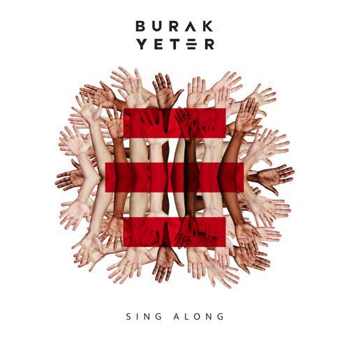 Burak Yeter - Sing Along (2021) скачать и слушать онлайн