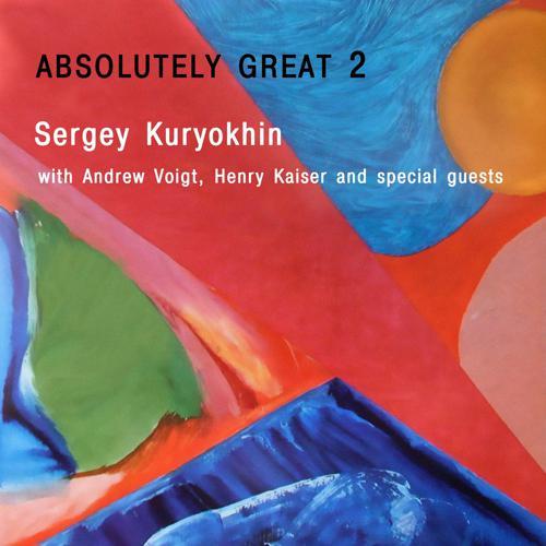Сергей Курёхин - Absolutely Great 2. October 22nd, Pt. 1 (2020) скачать и слушать онлайн