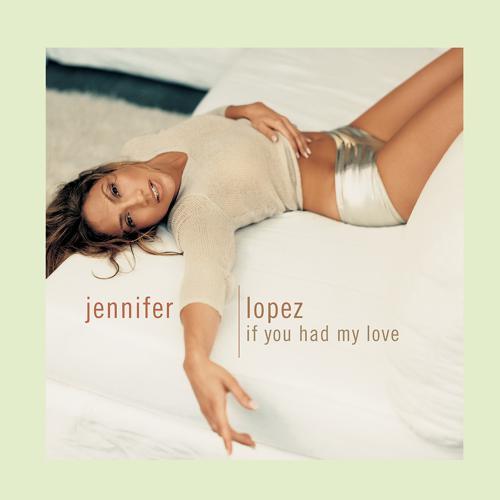 Jennifer Lopez - If You Had My Love (Radio Edit) (1999) скачать и слушать онлайн