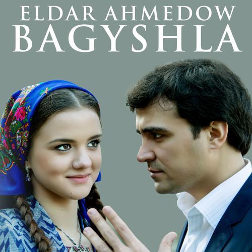 Eldar Ahmedow - Bagyshla (2021) скачать и слушать онлайн